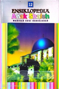 Image of 12-Ensiklopedia Anak Shaleh-Warisan Suci Bersejarah