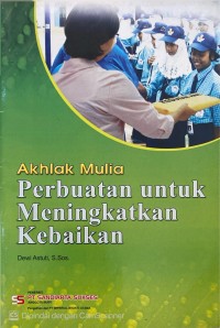 Image of Akhlak Mulia Perbuatan untuk Meningkatkan Kebaikan