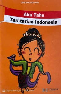 Image of Aku Tahu Tari-tarian Indonesia