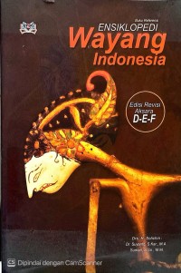 Image of Edisi Revisi Aksara D-E-F-Ensiklopedi Wayang Indonesia