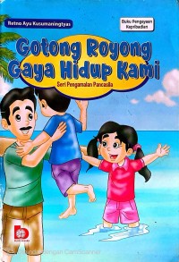 Image of Gotong Royong Gaya Hidup Kami-Seri Pengalaman Pancasila