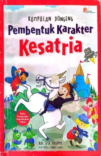 Image of Kumpulan Dongeng Pembentuk Karakter Kesatria