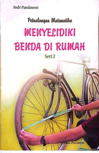 Image of Seri 2-Petualangan Matematika-Menyelidiki Benda Di Rumah