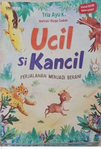 Image of Ucil Si Kancil Perjalanan Menjadi Berani